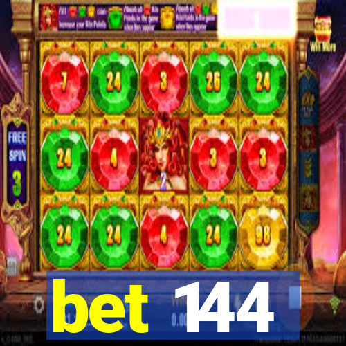 bet 144